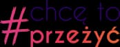 logo projektu Chcę to przeżyć